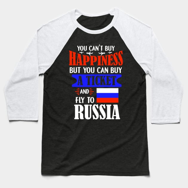 You Can't Buy Happiness - Ticket To Russia Baseball T-Shirt by biNutz